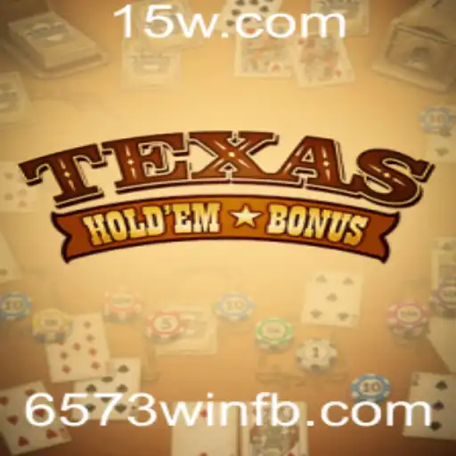 Explorando o Texas Hold'em Bonus: Regras e Estratégias para 573win